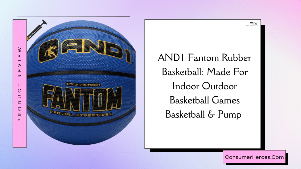 And1 Fantom Rubber Basketball Review
