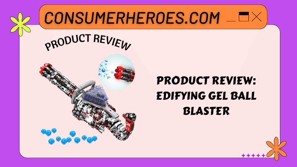Edifying Gel Ball Blaster Review