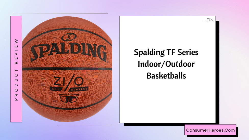 Spalding TF Series I_O Basketballs Review