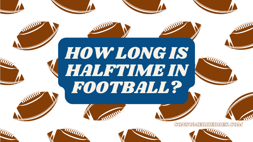 How Long is Halftime in Football