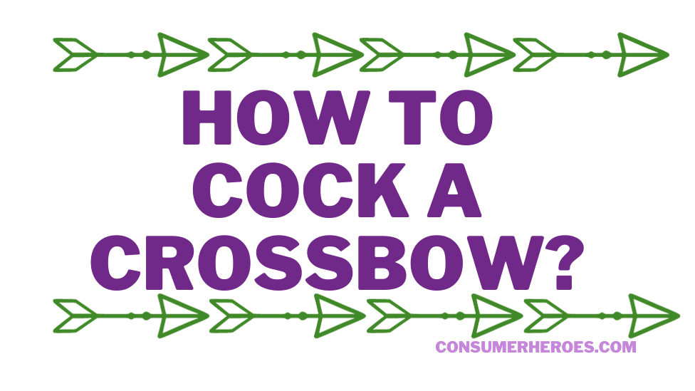 How To Cock a Crossbow