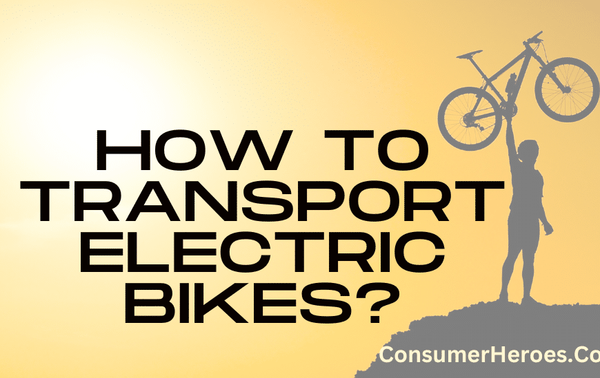 How To Transport Electric Bikes