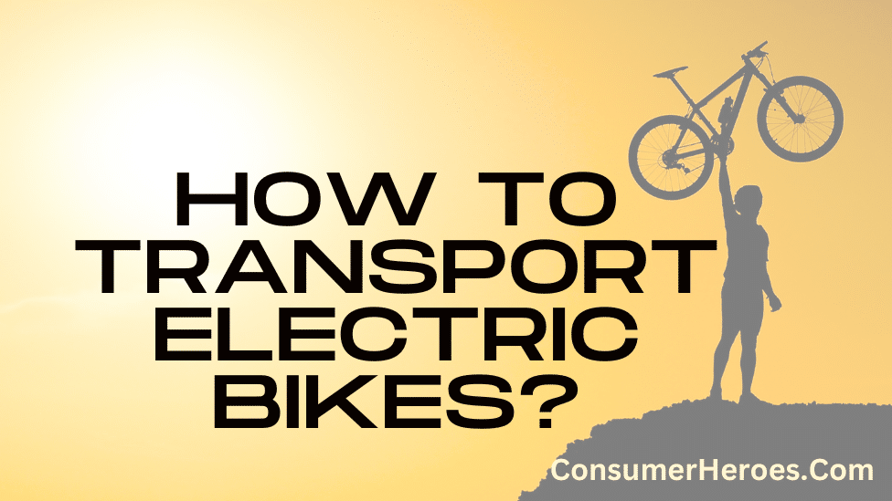 How to Transport Electric Bikes