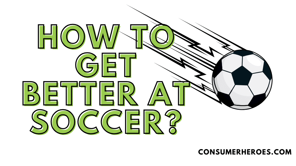 How to Get Better at Soccer
