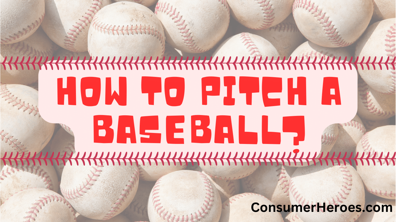 How to Pitch a Baseball