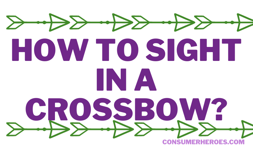 How to Sight In a Crossbow