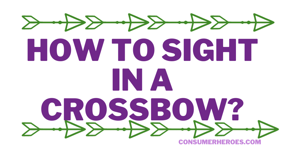 How to Sight in a Crossbow