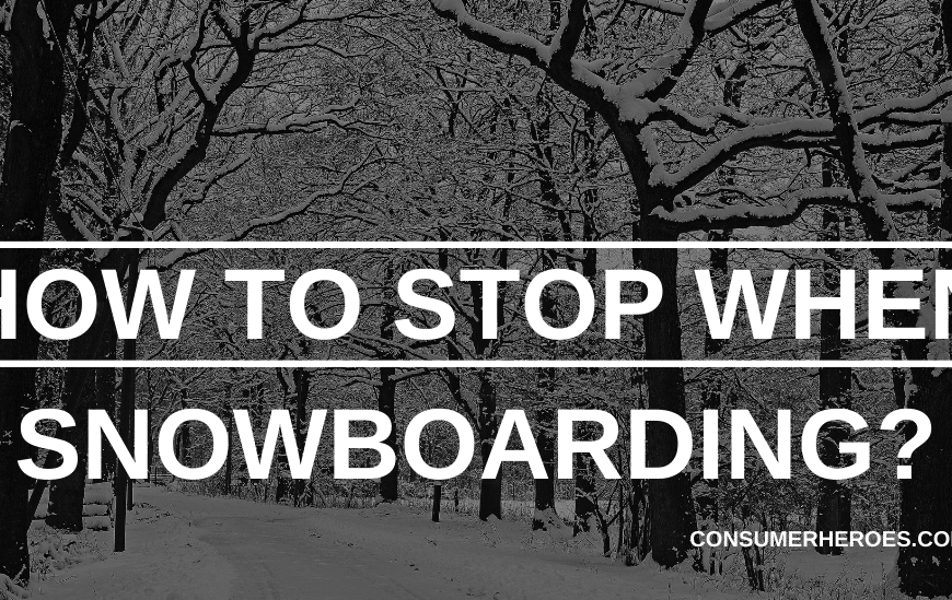 How to Stop When Snowboarding