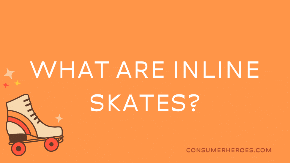 What Are Inline Skates