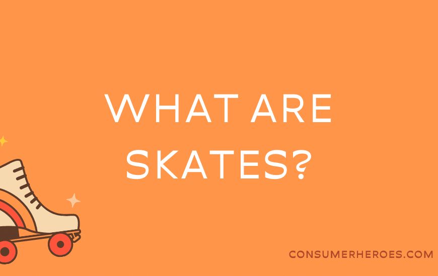 What Are Skates