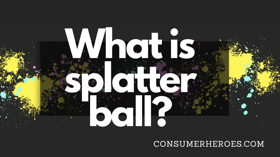 What is Splatter Ball