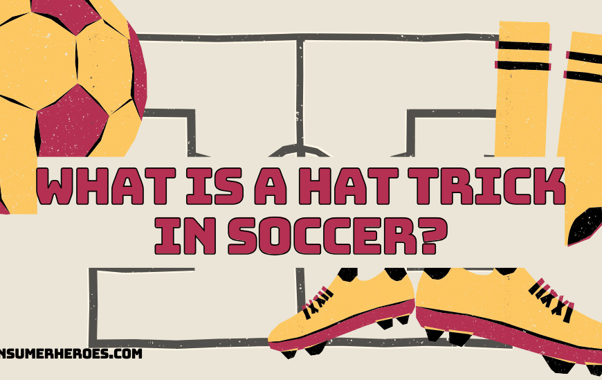 What Is a Hat Trick In Soccer