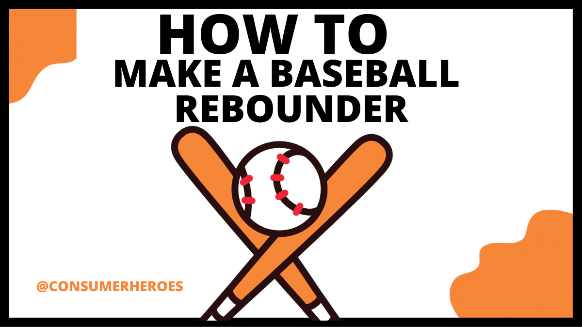 How to Make a Baseball Rebounder: A Step-by-Step Guide
