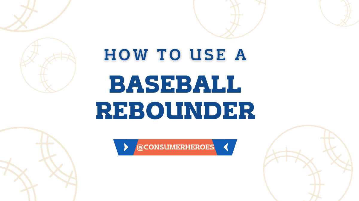How to Use a Baseball Rebounder: Perfecting Your Practice