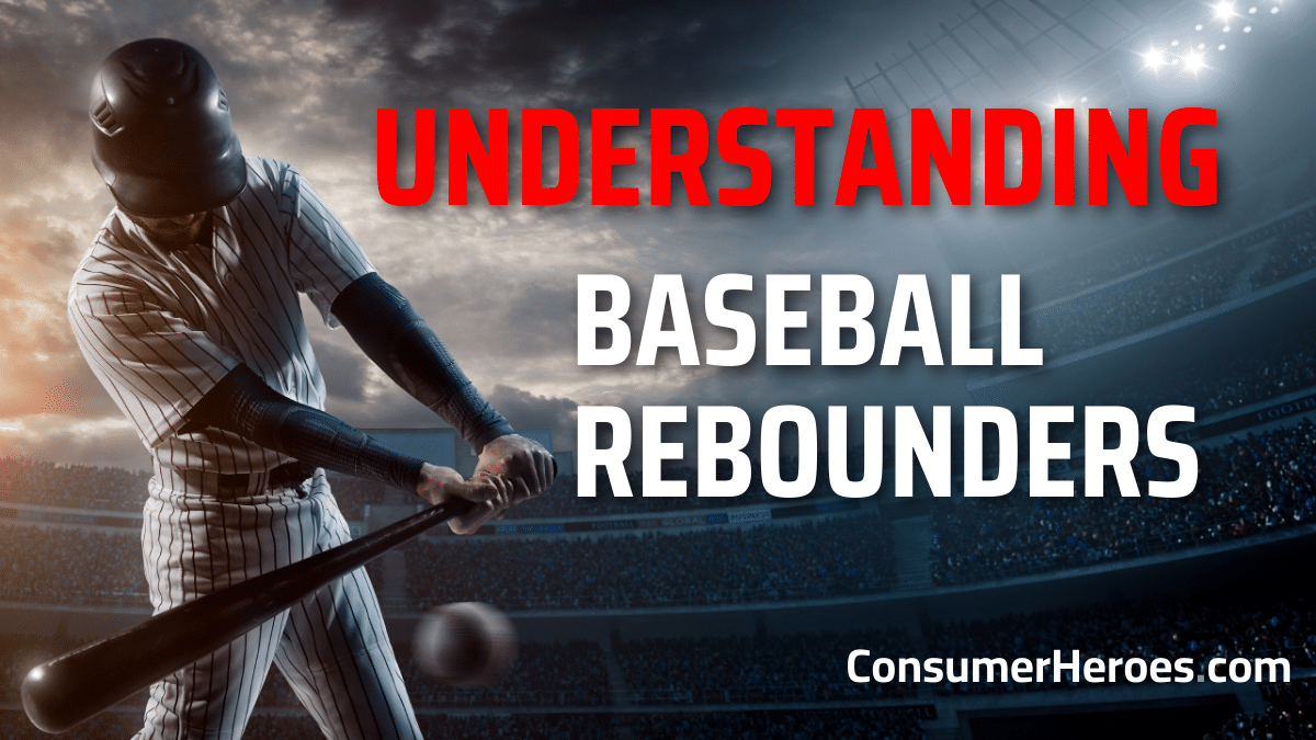 Understanding Baseball Rebounders