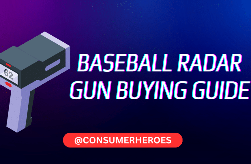 Baseball Radar Gun Buying Guide: How to Choose the Best One for Your Needs